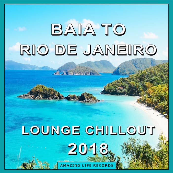 Baia to Rio De Janeiro Lounge Chillout 2018 [2018]