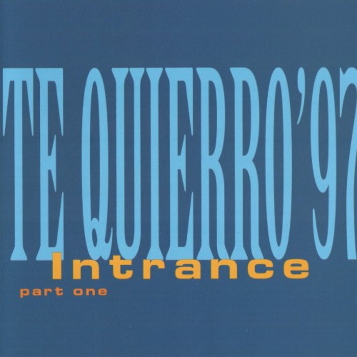 Intrance - Te Quierro '97 (Intrance remix)