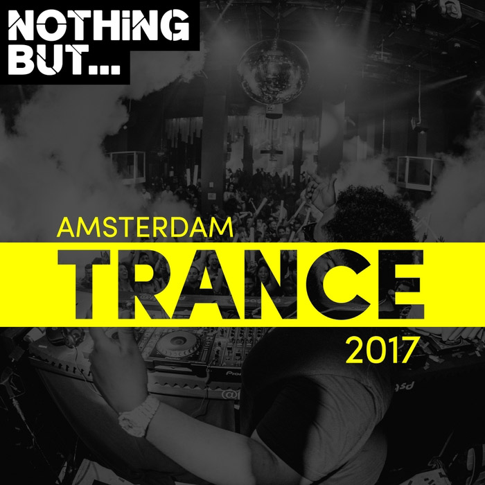 Nothing But... Amsterdam Trance 2017 [2017]