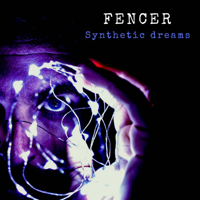 Fencer - Synthetic Dreams [2018]