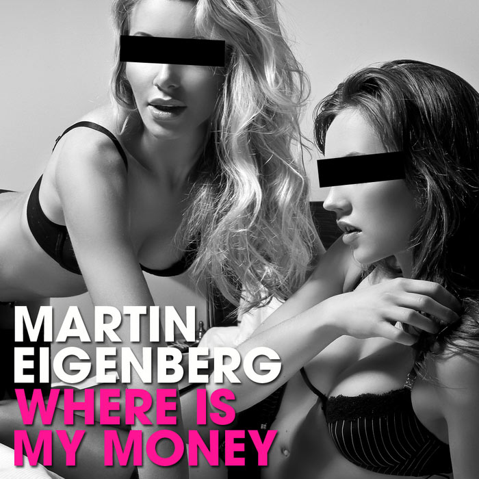 Martin Eigenberg - Where Is My Money [2011]