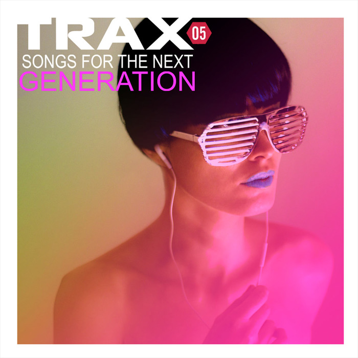 Trax 05: Songs For The Next Generation [2013]