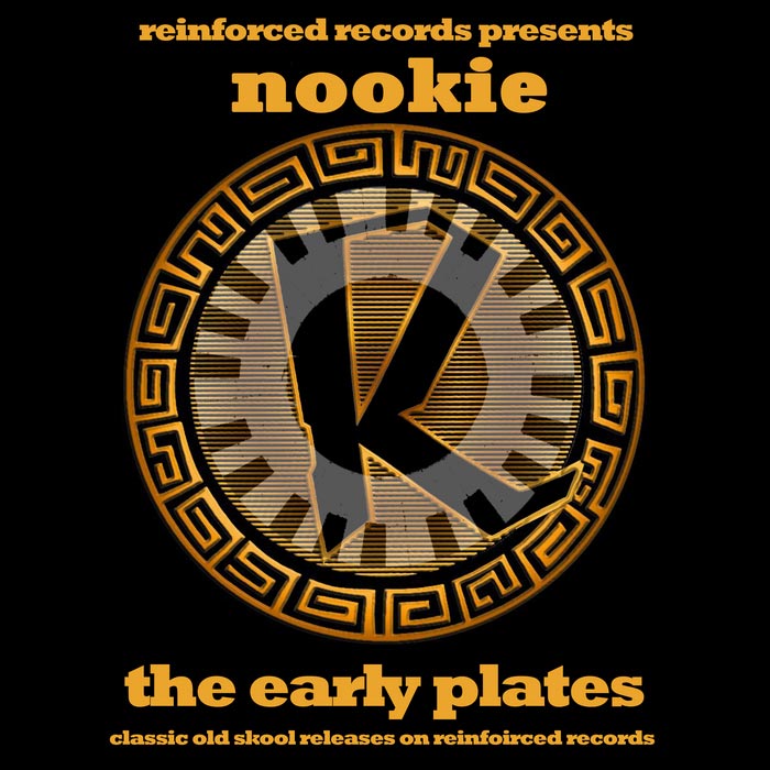 Reinforced Presents Nookie: The Early Plates [2010]