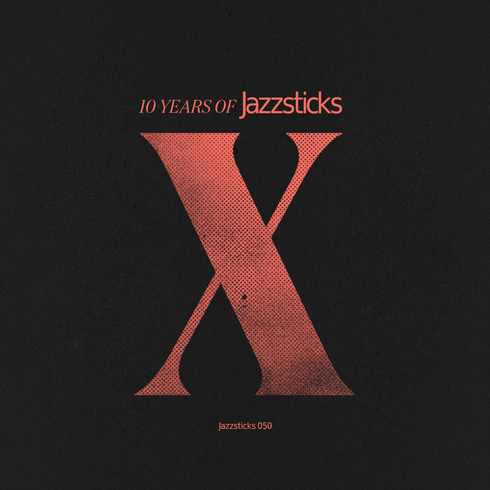 10 Years Of Jazzsticks [2019]