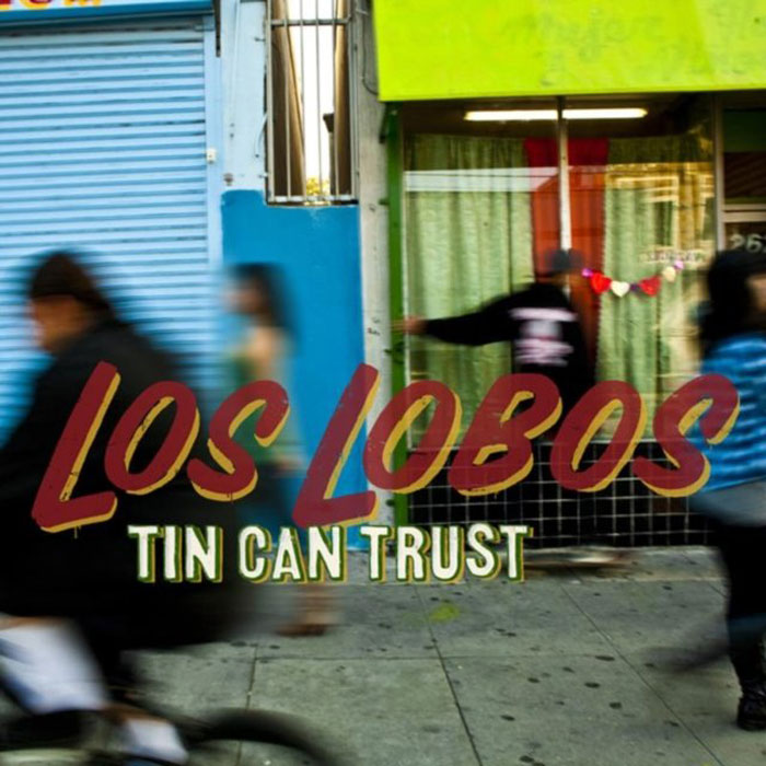 Los Lobos - Tin Can Trust [2010]