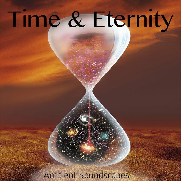 Time & Eternity (Ambient Soundscapes) [2013]