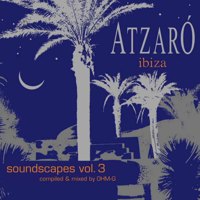 Ohm-G - Atzaro Ibiza Soundscapes (Vol. 3) [2011]