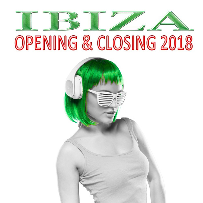 Ibiza Opening & Closing 2018 [2018]