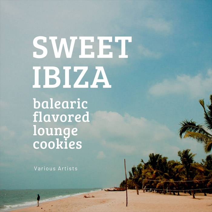 Sweet Ibiza (Balearic Flavored Lounge Cookies) [2020]