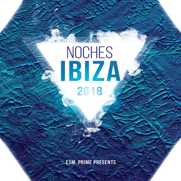 Noches De Ibiza 2018 (20 Nuevos Temas De Club, Antro y Dancefloor) [2018]