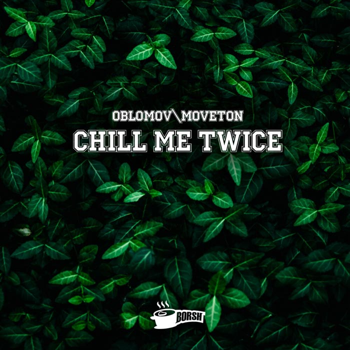 Oblomov, Moveton - Chill Me Twice [2020]