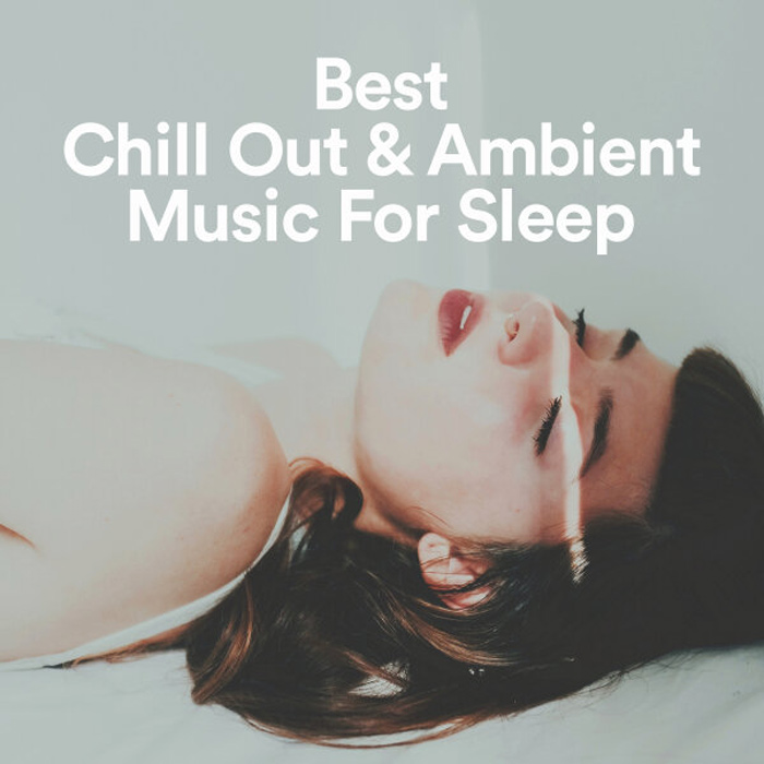 Best Chill Out & Ambient Music For Sleep [2019]