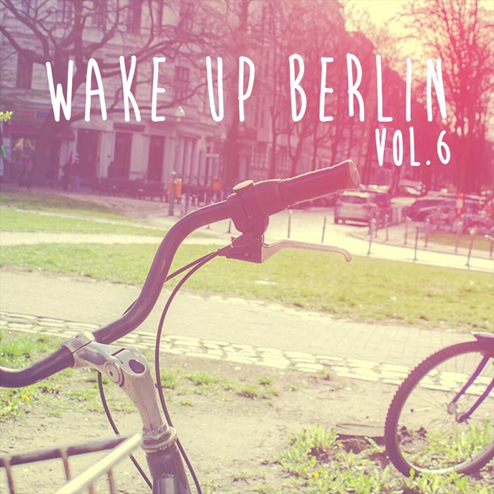 Wake Up Berlin (Vol. 6)