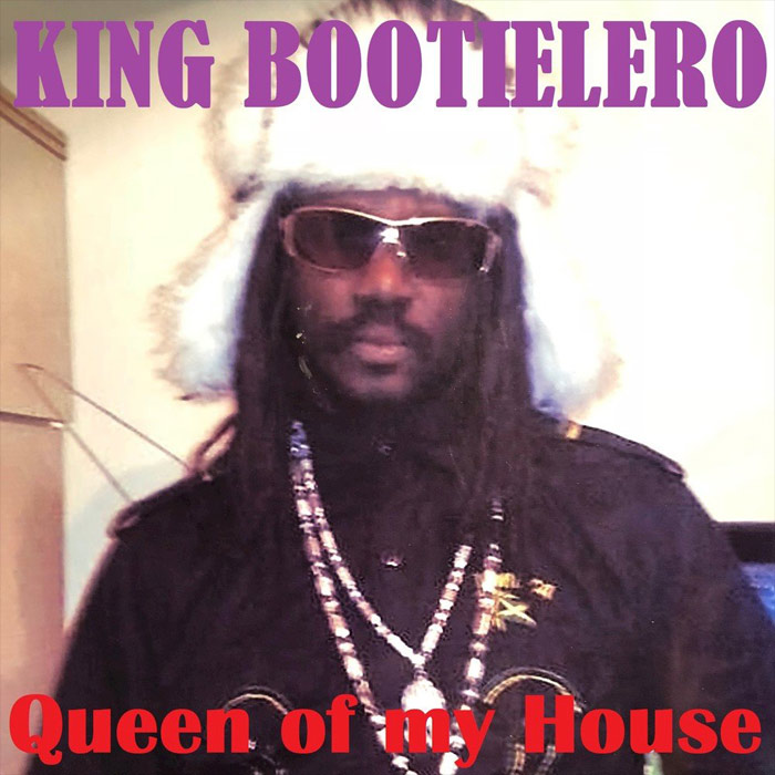 King Bootielero - Queen of My House [2018]