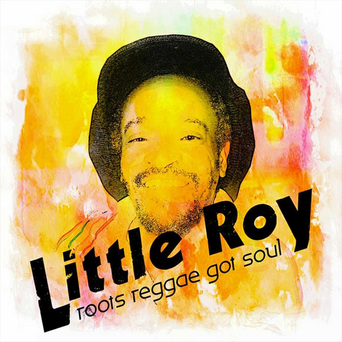Little Roy - Roots Reggae Got Soul [2018]