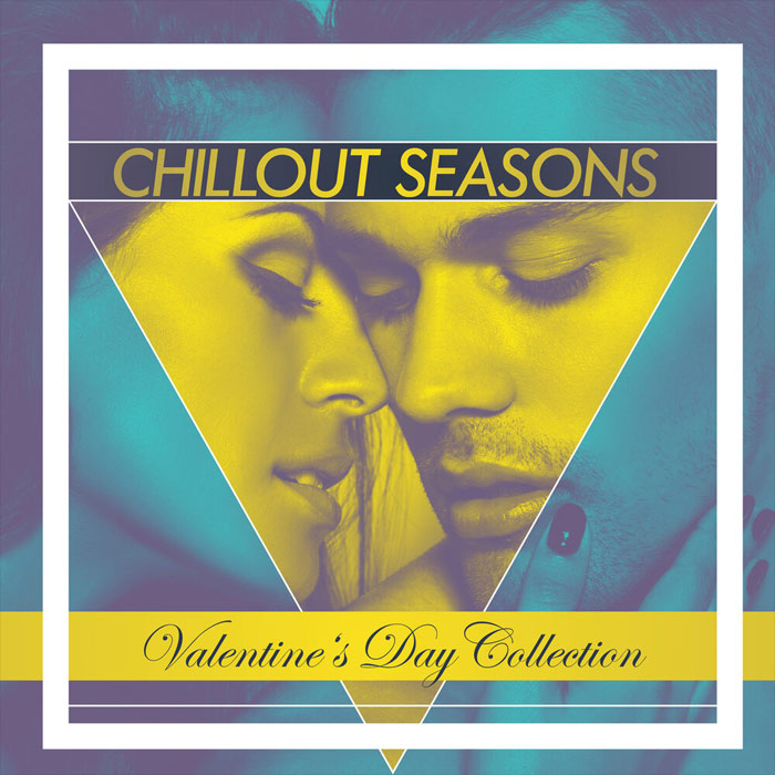 Chillout Seasons - Valentine's Day Collection [2019]