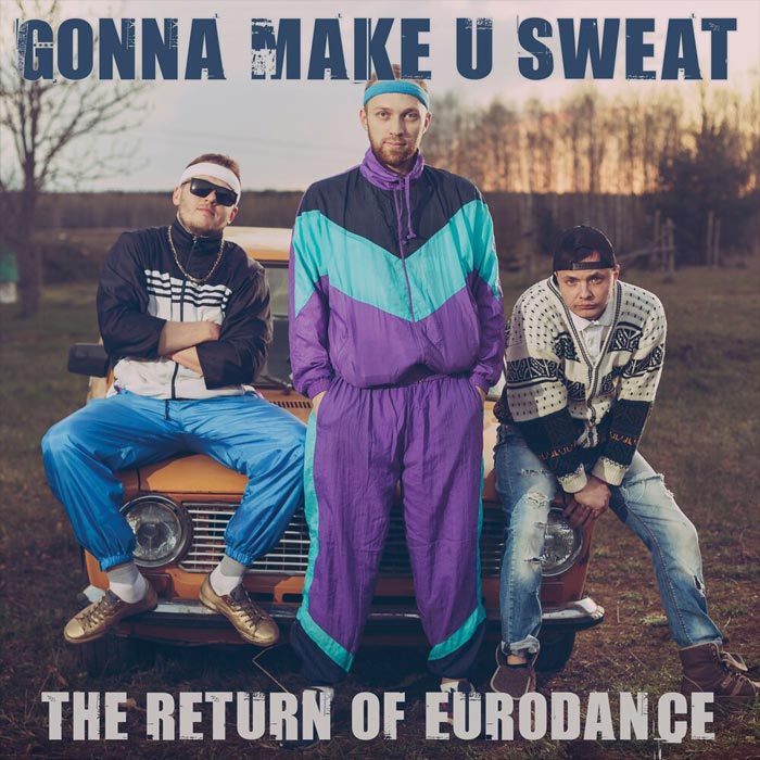 Gonna Make U Sweat: The Return Of Eurodance [2020]