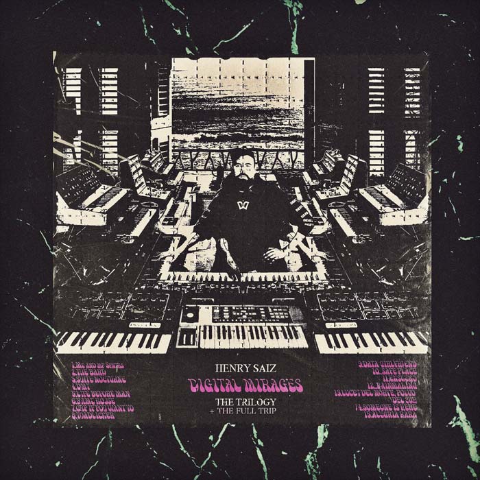 Henry Saiz - Digital Mirages: The Trilogy + The Full Trip [2020]