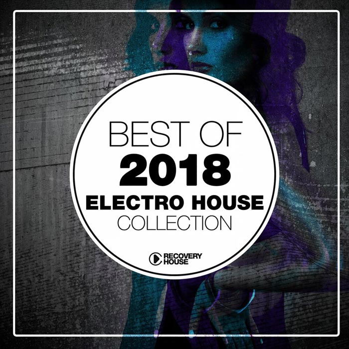 Best of 2018 - Electro House Collection [2018]