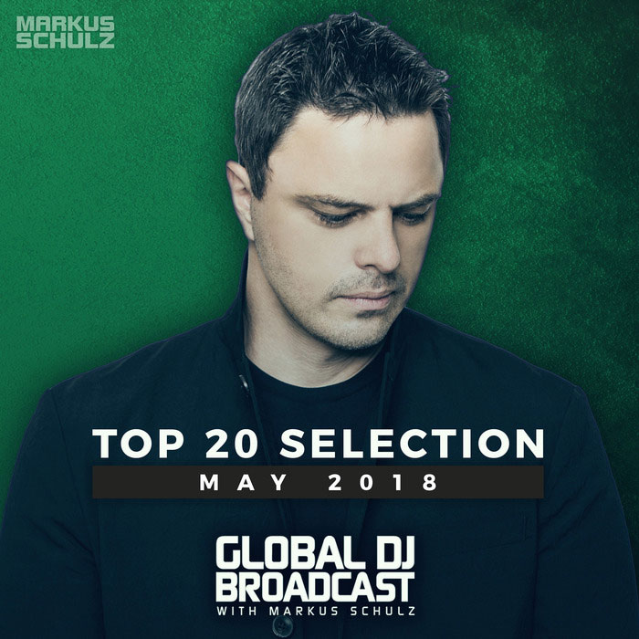 Global DJ Broadcast (Top 20 May 2018) [2018]