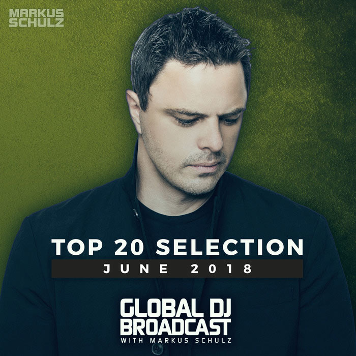 Global DJ Broadcast (Top 20 June 2018) [2018]