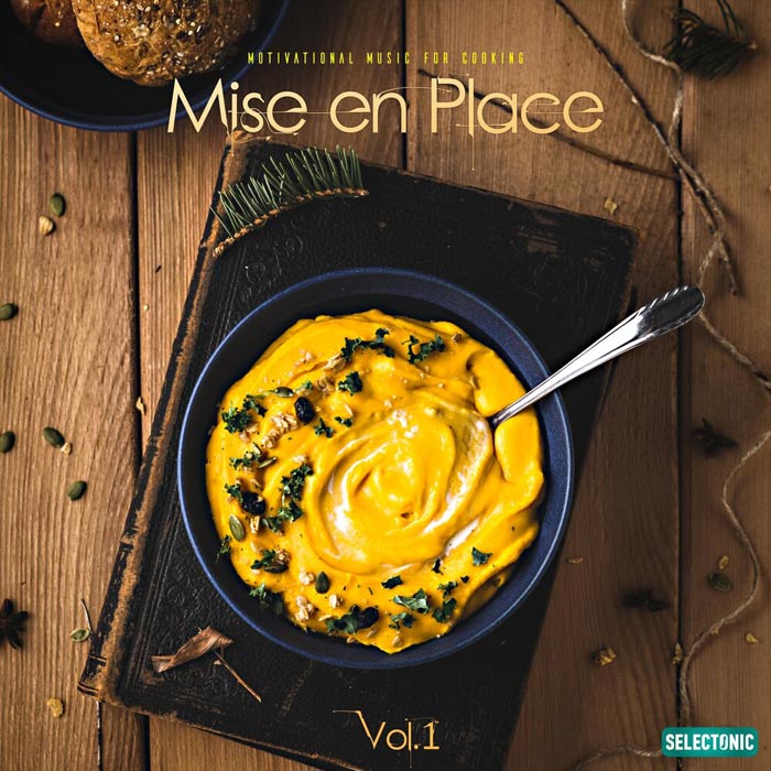Mise En Place Vol. 1 (Motivational Music For Cooking) [2019]