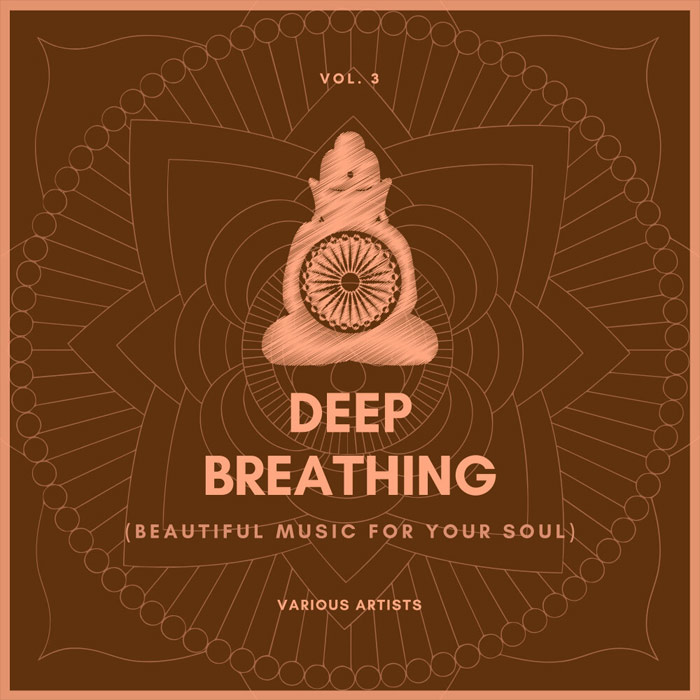 Deep Breathing (Beautiful Music For Your Soul) Vol. 3 [2020]