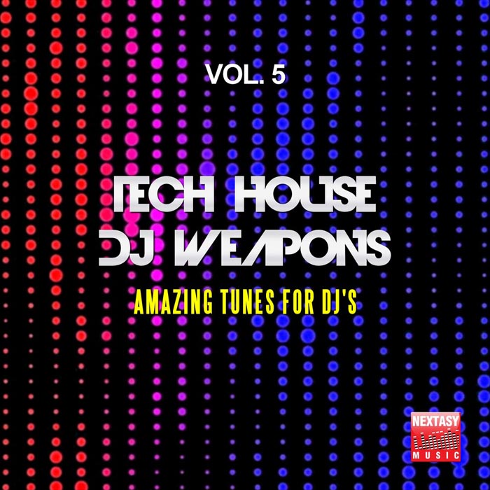 Tech House DJ Weapons Vol. 5 (Amazing Tunes For DJ's)