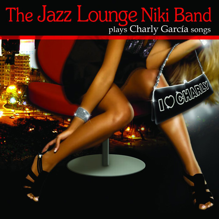 The Jazz Lounge Niki Band - Plays Charly Garcia Songs [2009]