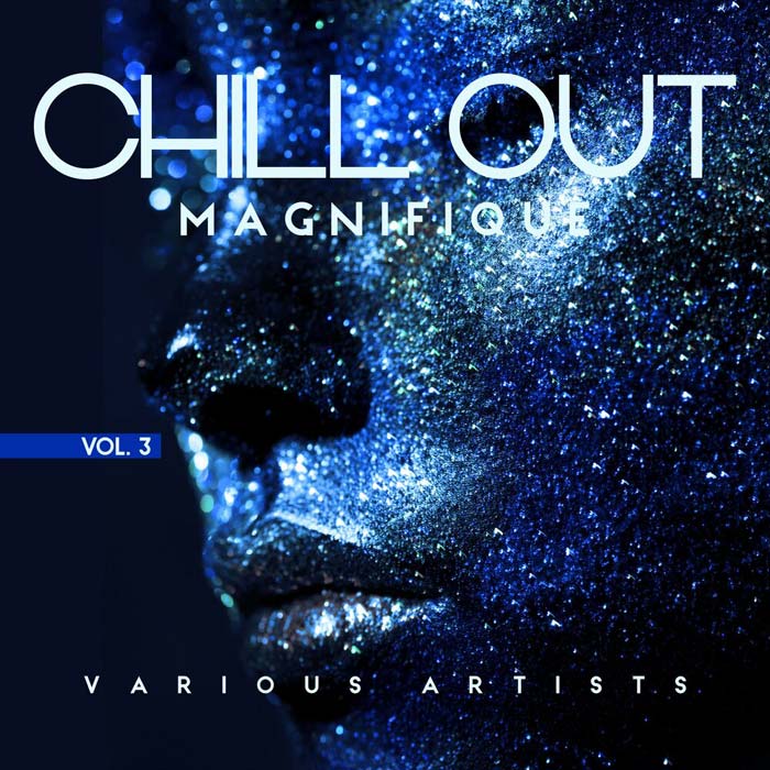 Chill Out Magnifique (Vol. 3) [2020]