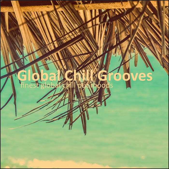 Good Vibes Only: Global Chill Grooves [2018]