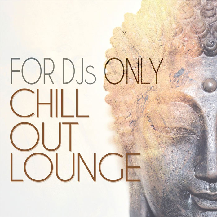 For Djs Only: Chillout Lounge [2018]