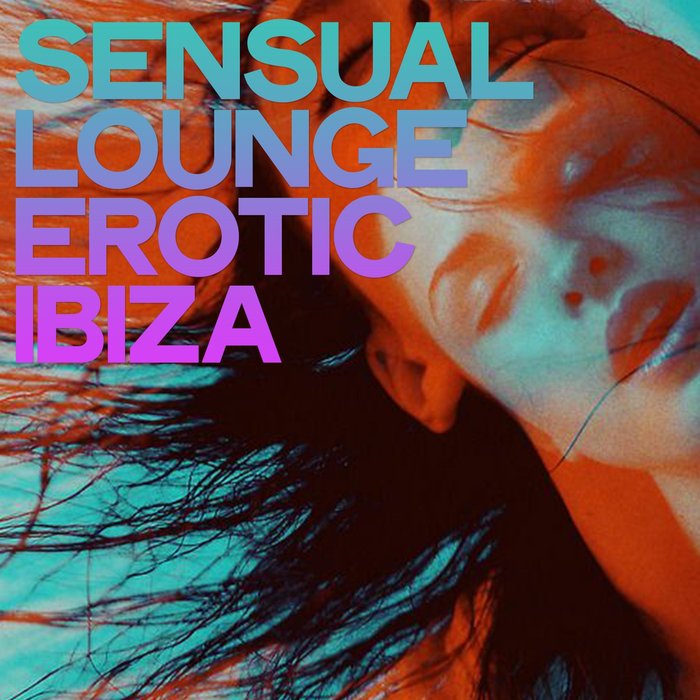 Sensual Lounge Erotic Ibiza [2020]