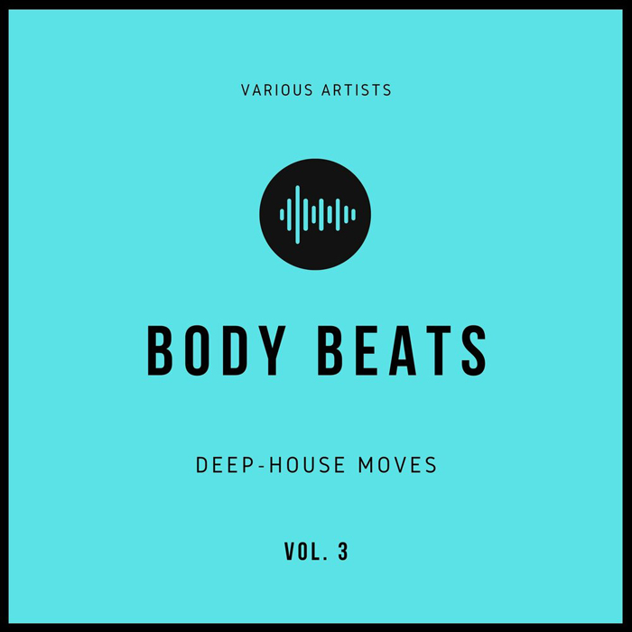 Body Beats (Deep-House Moves) Vol. 3 [2020]