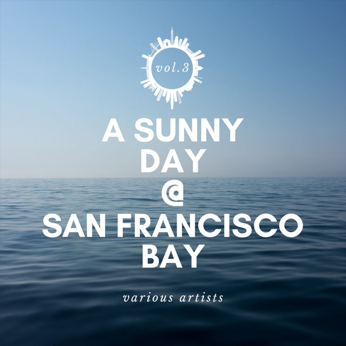 A Sunny Day @ San Francisco Bay (Vol. 3) [2020]