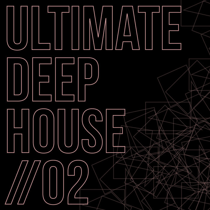 Ultimate Deep House (Vol. 2)