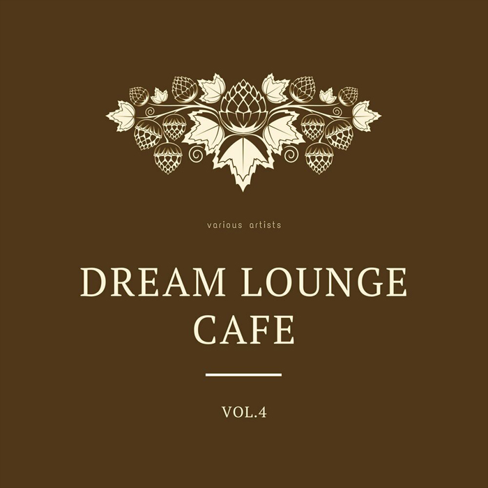 Dream Lounge Cafe (Vol. 4) [2020]