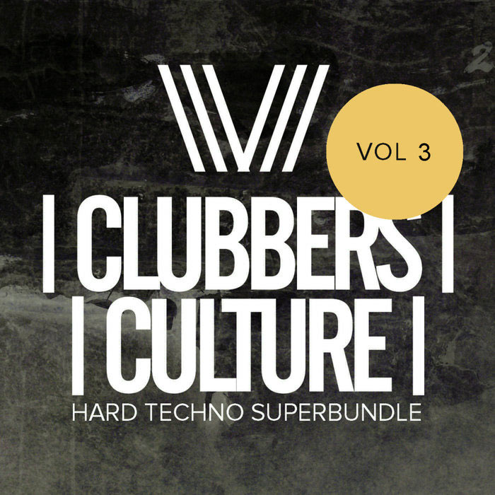Clubbers Culture: Hard Techno Superbundle (Vol. 3) [2020]