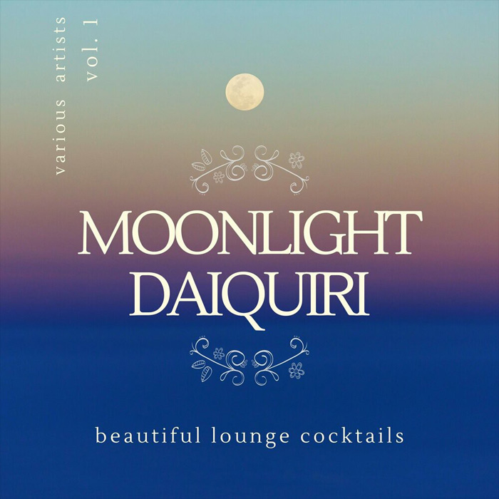 Moonlight Daiquiri (Beautiful Lounge Cocktails) Vol. 1 [2020]