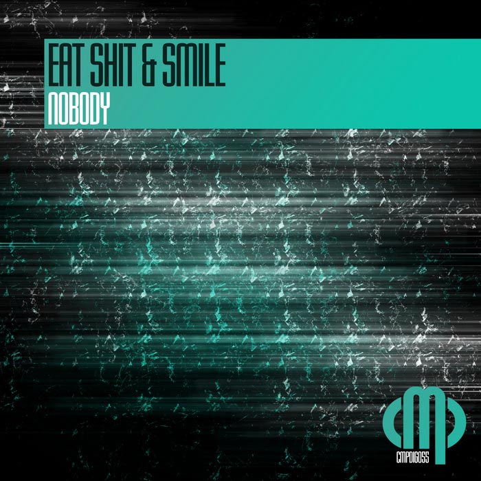 Nobody - Eat Shit & Smile [2013]