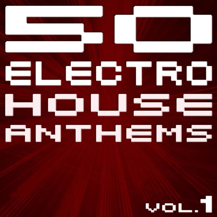 50 Electro House Anthems (Vol. 1) [2008]
