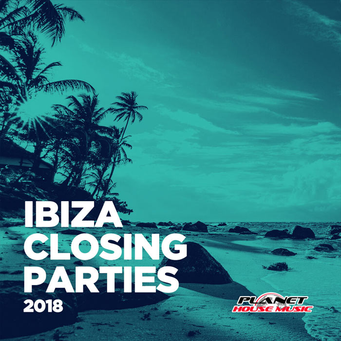 Planet House Music: Ibiza Closing Parties 2018 [2018]