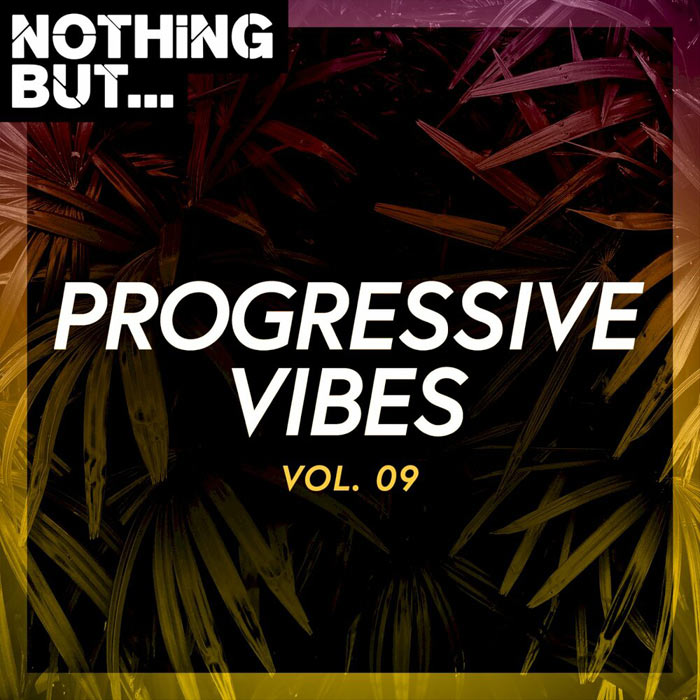 Nothing But... Progressive Vibes (Vol. 09) [2020]