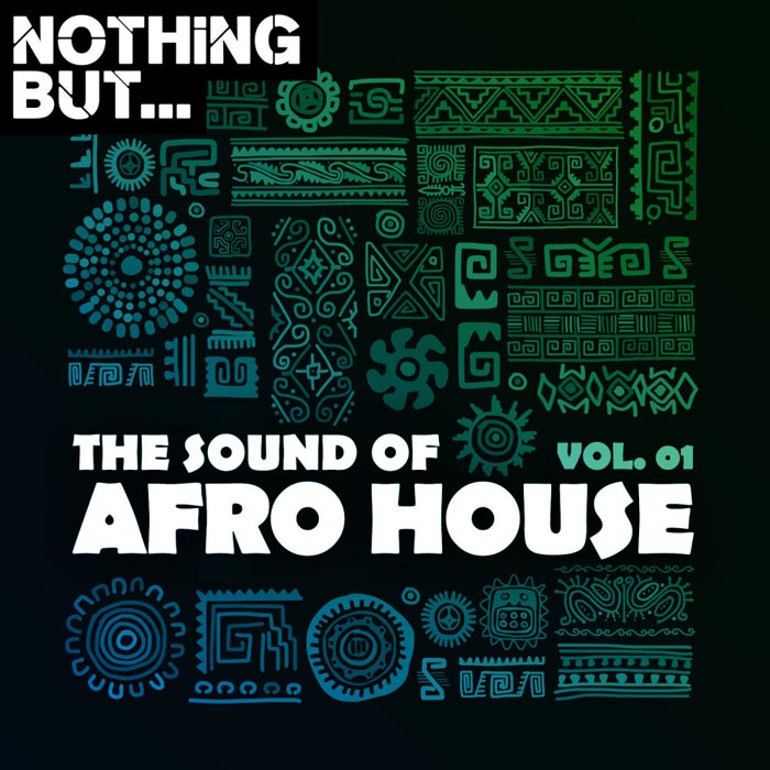 Nothing But... The Sound of Afro House (Vol. 01) [2019]