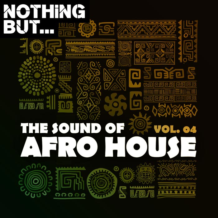 Nothing But... The Sound of Afro House (Vol. 04) [2020]