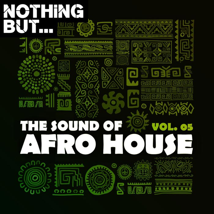 Nothing But... The Sound of Afro House (Vol. 05) [2020]