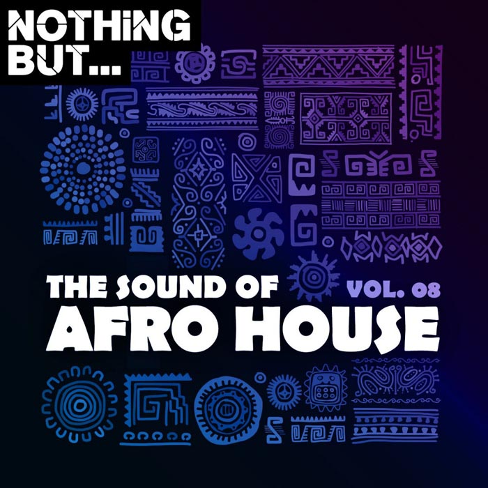 Nothing But... The Sound of Afro House (Vol. 08) [2020]