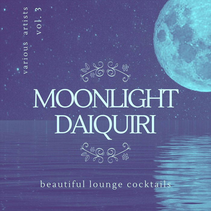 Moonlight Daiquiri (Beautiful Lounge Cocktails) Vol. 3 [2020]