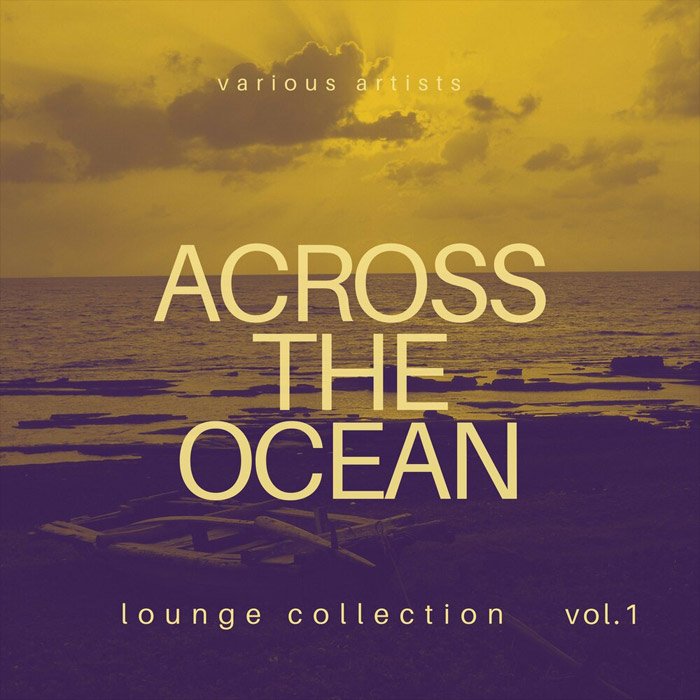 Across the Ocean (Lounge Collection) Vol. 1 [2020]