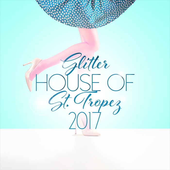 Glitter House Of St. Tropez 2017 [2017]